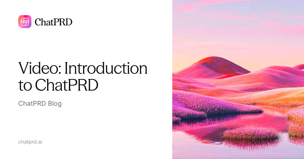 Video: Introduction to ChatPRD | ChatPRD Blog