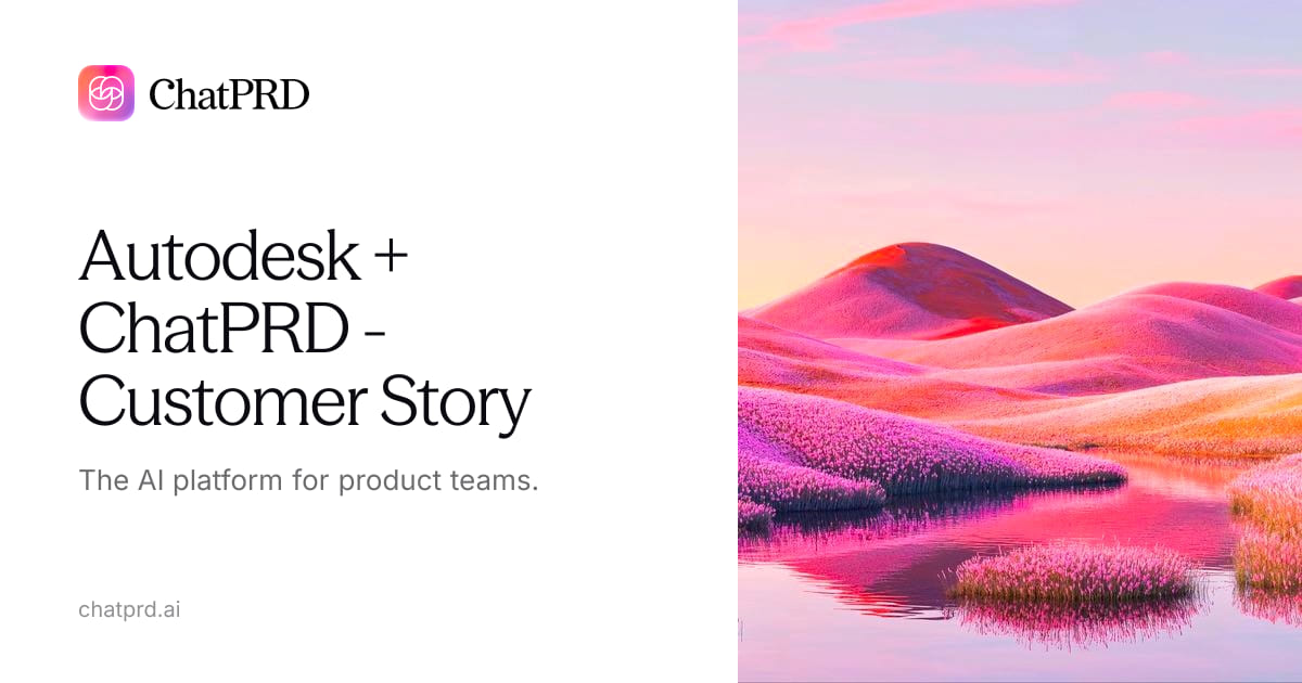 Autodesk + ChatPRD - Customer Story